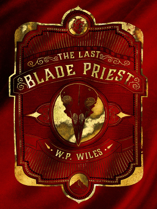 Title details for The Last Blade Priest by W P Wiles - Available